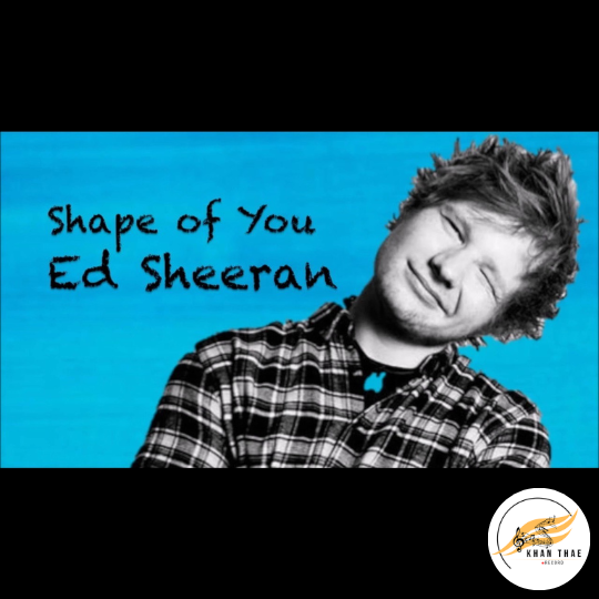 เนื้อเพลง shape of you - ed Sheeran
