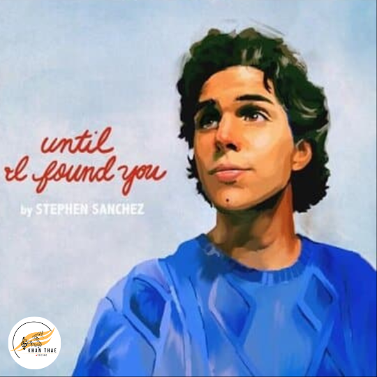 เนื้อเพลง Until I Found You - Stephen Sanchez